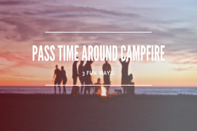 pass time around campfire