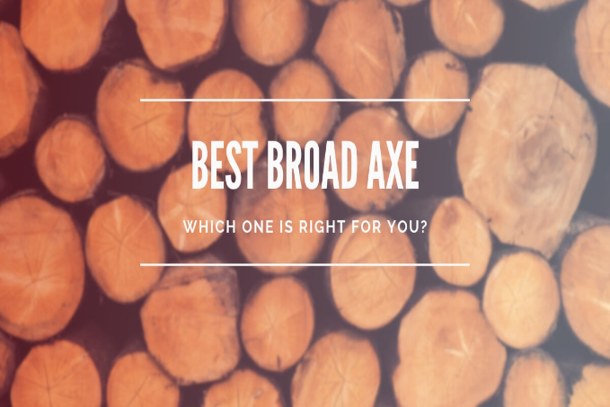 Best Broad Axes