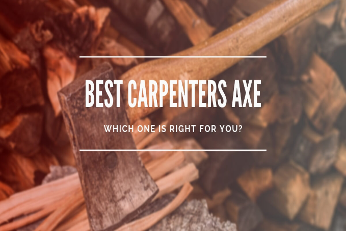 Best Carpenters Axes